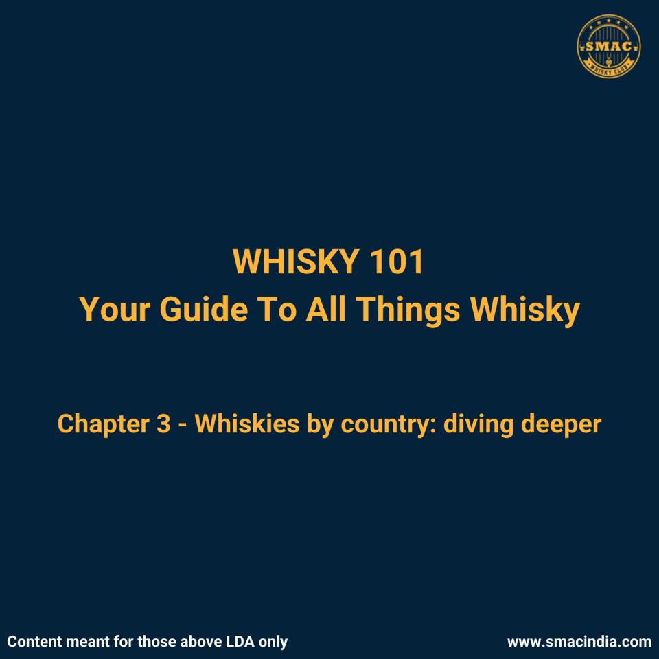 Whisky 101 Chapter 3 | Scottish vs. Irish? What’s Bourbon?’ | SMAC India